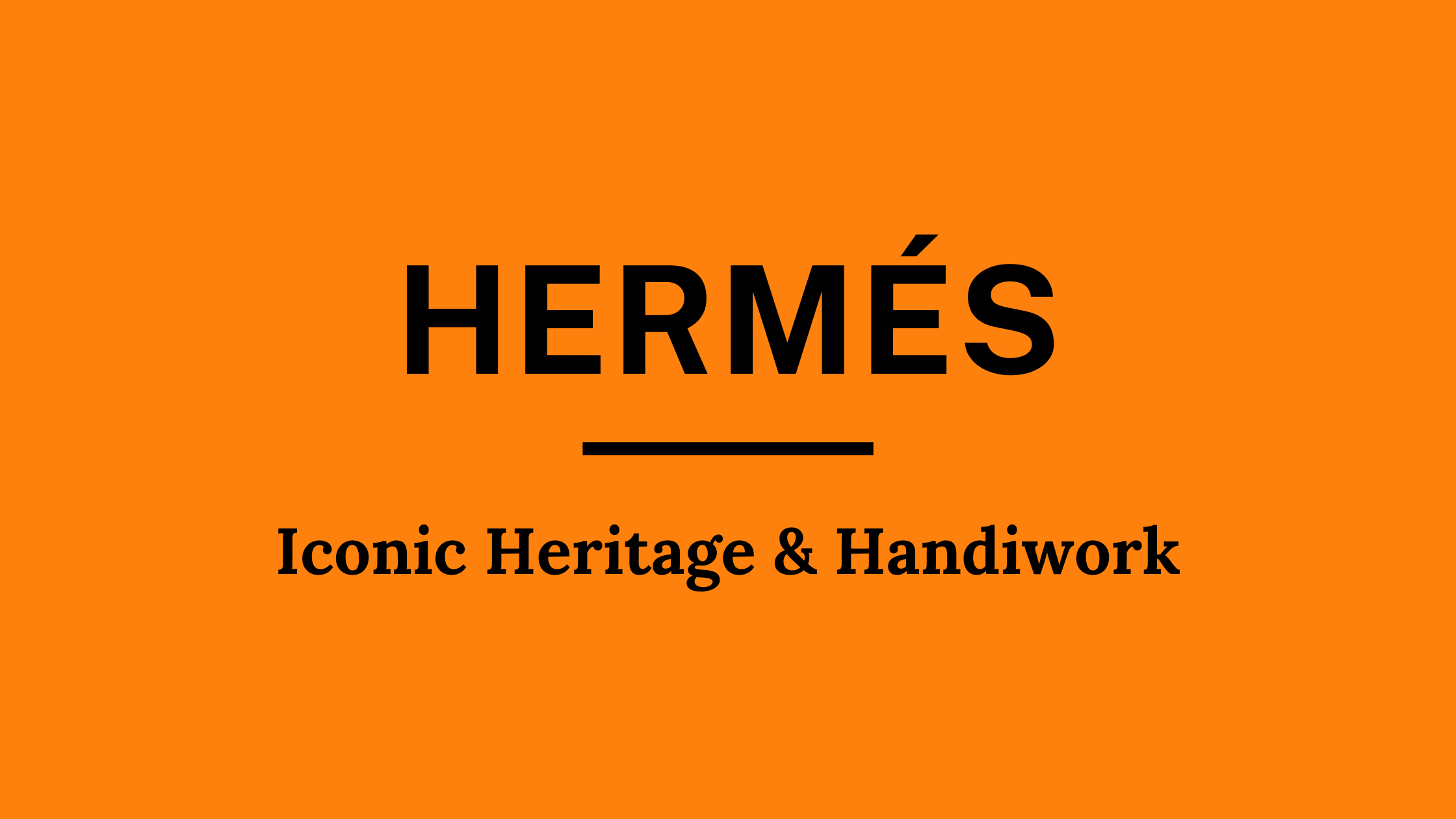 The Heritage & Handiwork of Hermes