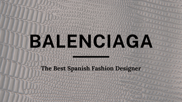 Better in Balenciaga: The Best Spanish Fashion Designer